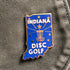 Indiana State Disc Golf Pin - Gotta Go Gotta Throw