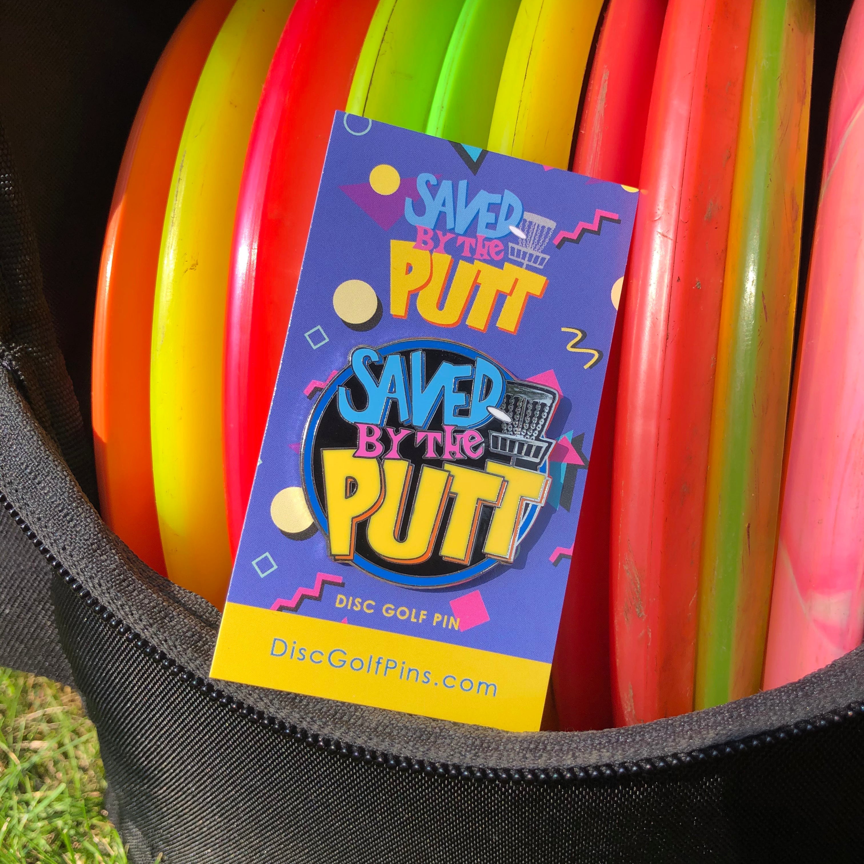 Saved By The Putt Disc Golf Pin - Gotta Go Gotta Throw
